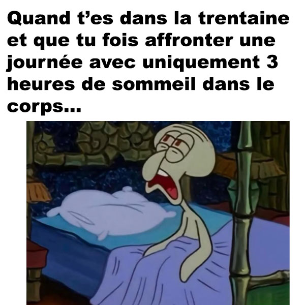 Fatigué le matin